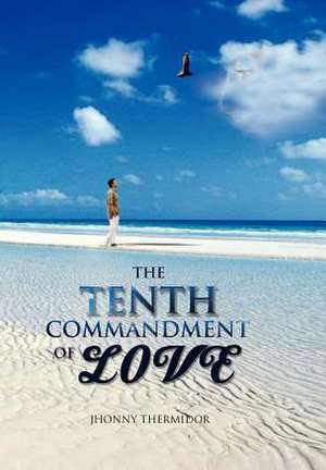 The Tenth Commandment of Love de Jhonny Thermidor