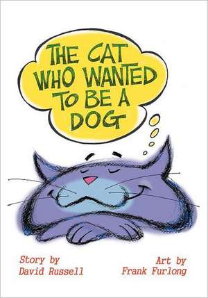 The Cat Who Wanted to Be a Dog de David Russell