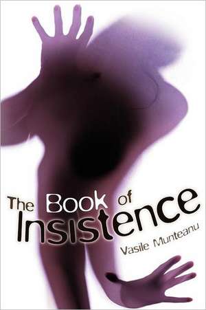 The Book of Insistence: 25 Projects for 21st Century Learning de Vasile Munteanu