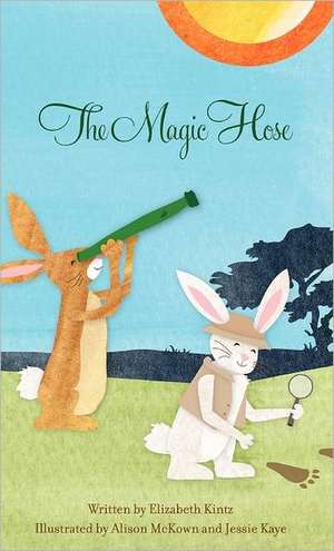 The Magic Hose de Elizabeth Kintz