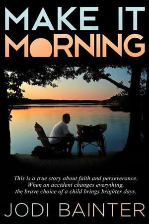 Make It Morning de Jodi Bainter