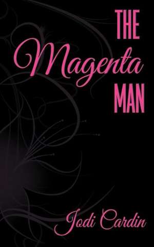 The Magenta Man de Jodi Cardin