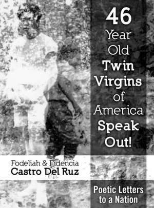 46 Year Old Twin Virgins of America Speak Out! de Fidencia Castro Del Ruz