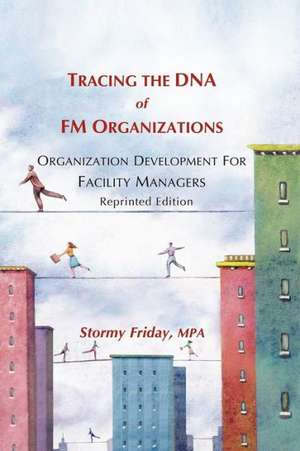 Tracing the DNA of FM Organizations de Stormy Friday MPA