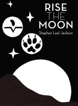 Rise the Moon de Stephen Leal Jackson