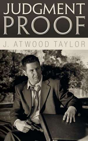 Judgment Proof de J. Atwood Taylor