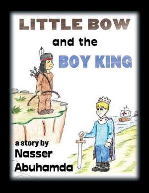 Little Bow and the Boy King de Nasser Abuhamda