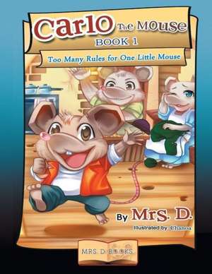 Carlo the Mouse/ Book 1 de Mrs D.