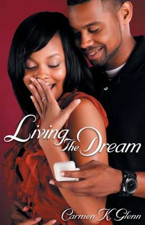 Living the Dream de Carmen K. Glenn