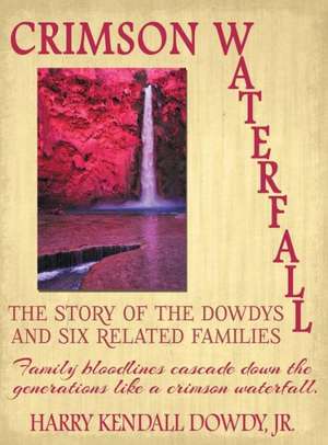 Crimson Waterfall de Harry Kendall Dowdy