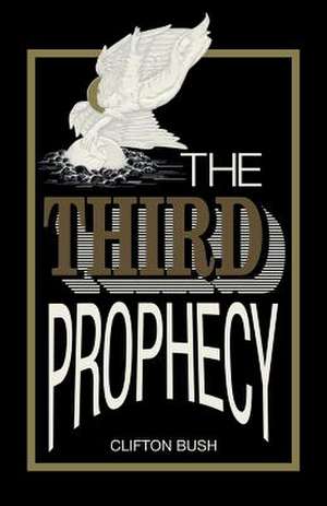 The Third Prophecy de Clifton Bush