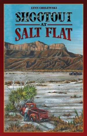 Shootout at Salt Flat de Lynn Chelewski