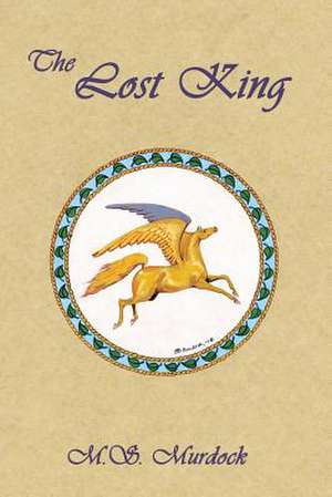 The Lost King de M. S. Murdock