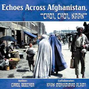 Echoes Across Afghanistan, Choi, Choi, Naan de Carol Beecher