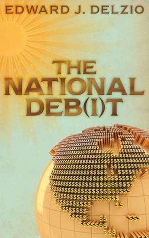 The National Deb(i)T de Edward J. Delzio