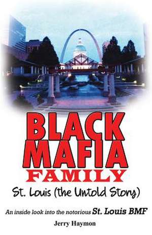 Black Mafia Family, St. Louis de Jerry Haymon