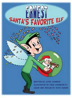 Ernest, Santa's Favorite Elf de Clyde Younger