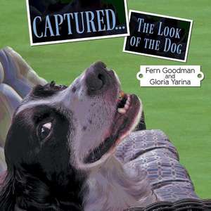 Captured...the Look of the Dog: A Matter of Choice de Fern Goodman