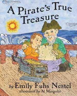 A Pirate's True Treasure de Emily Fuhs Nestel