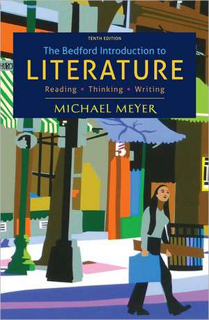 The Bedford Introduction to Literature: Reading, Thinking, Writing de Michael Meyer