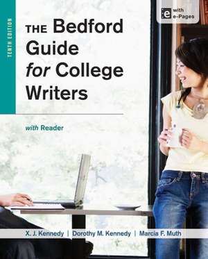 The Bedford Guide for College Writers with Reader de X. J. Kennedy