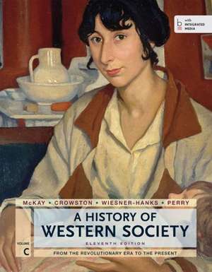 A History of Western Society, Volume C: From the Revolutionary Era to the Present de John P. McKay