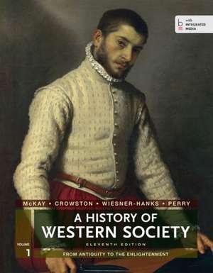 A History of Western Society, Volume 1: From Antiquity to the Enlightenment de John P. McKay