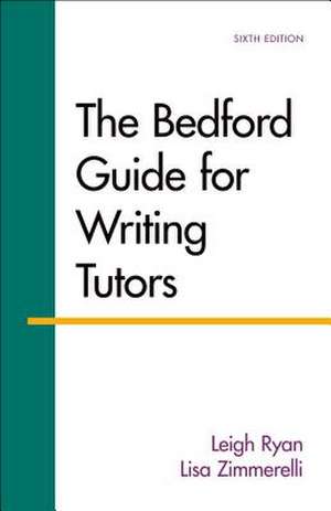 The Bedford Guide for Writing Tutors de Leigh Ryan