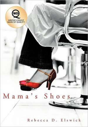 Mama's Shoes de Rebecca D. Elswick