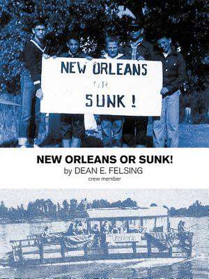 New Orleans or Sunk! de Dean E. Felsing