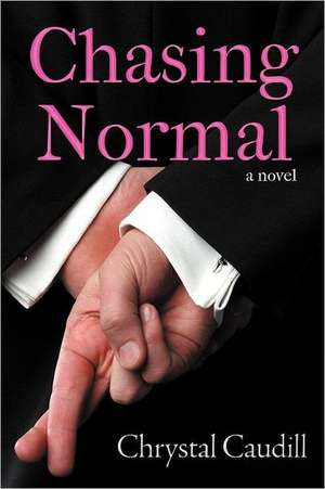 Chasing Normal de Chrystal Caudill