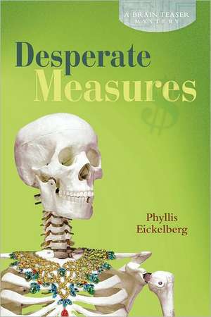 Desperate Measures de Phyllis Eickelberg