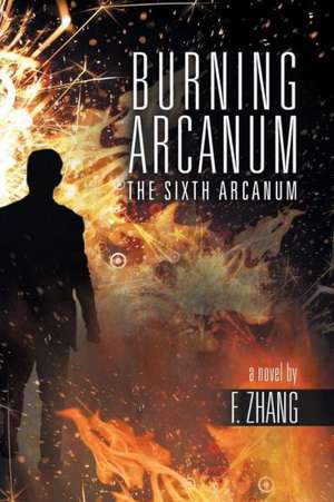 Burning Arcanum de F. Zhang