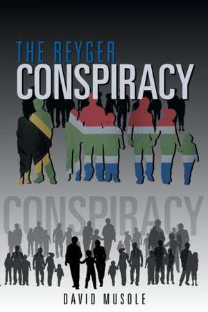 The Reyger Conspiracy de David Musole