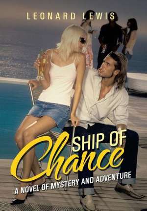 Ship of Chance de Leonard Lewis