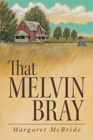 That Melvin Bray de Margaret McBride