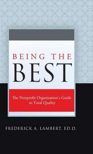 Being the Best de Frederick A. Lambert Ed D.