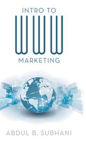 Intro to WWW Marketing de Abdul B. Subhani