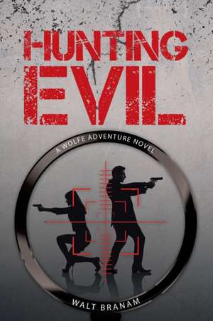 Hunting Evil de Walt Branam