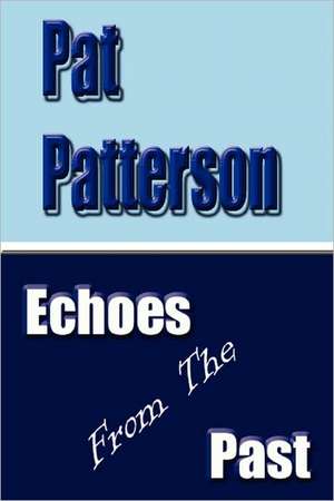 Echoes From the Past de Pat Patterson