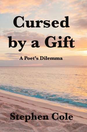 Cursed By A Gift de Stephen Cole