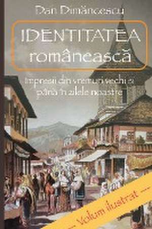 IDENTITATEA româneasc¿ de Dan Dim¿ncescu