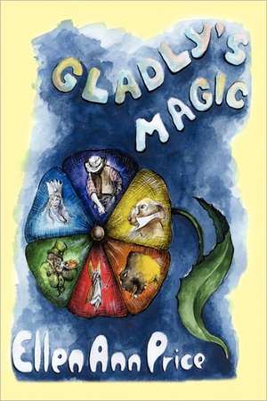 Gladly's Magic de ELLEN ANN PRICE