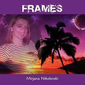 Frames de Mirjana Nikolovski