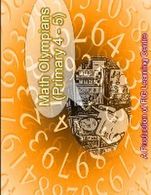 Maths Olympians for Grade 4 - 5 de Fig Learning Centre