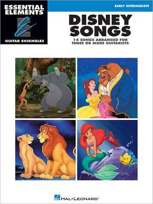 Disney Songs: Essential Elements Guitar Ensembles Early Intermediate Level de Hal Leonard Publishing Corporation