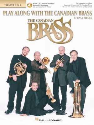 Play Along with the Canadian Brass: 17 Easy Pieces 2nd Trumpet de Hal Leonard Corp