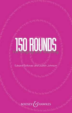 150 Rounds for Singing and Teaching de Edward Bolkavec