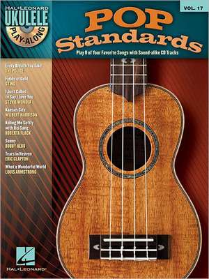 Pop Standards: Ukulele Play-Along Volume 17 de Hal Leonard Publishing Corporation