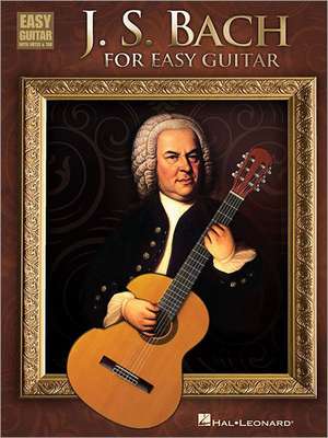 J.S. Bach for Easy Guitar de Johann Sebastian Bach